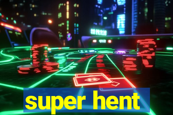 super hent